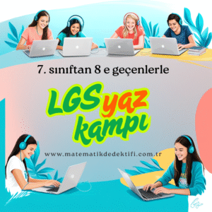 LGS Maratonuna Matematik Rüzgarıyla Başla: 7'den 8'e Online Matematik Yaz Kampı!